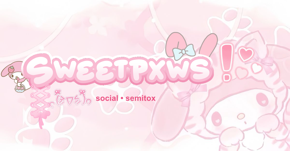 ꒰ა  sweetpxws    ۪  • social •  semitox banner