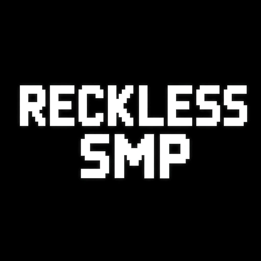 Reckless SMP!